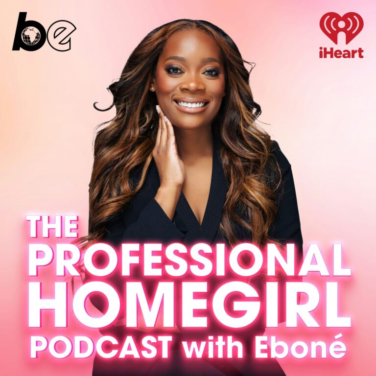 The Professional Homegirl Podcast with Ebone